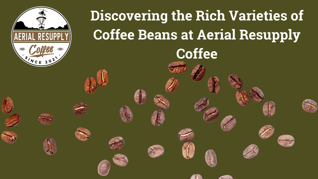 coffee beans, robusta bean, columbian bean, Italian roast, aerial resupply coffee