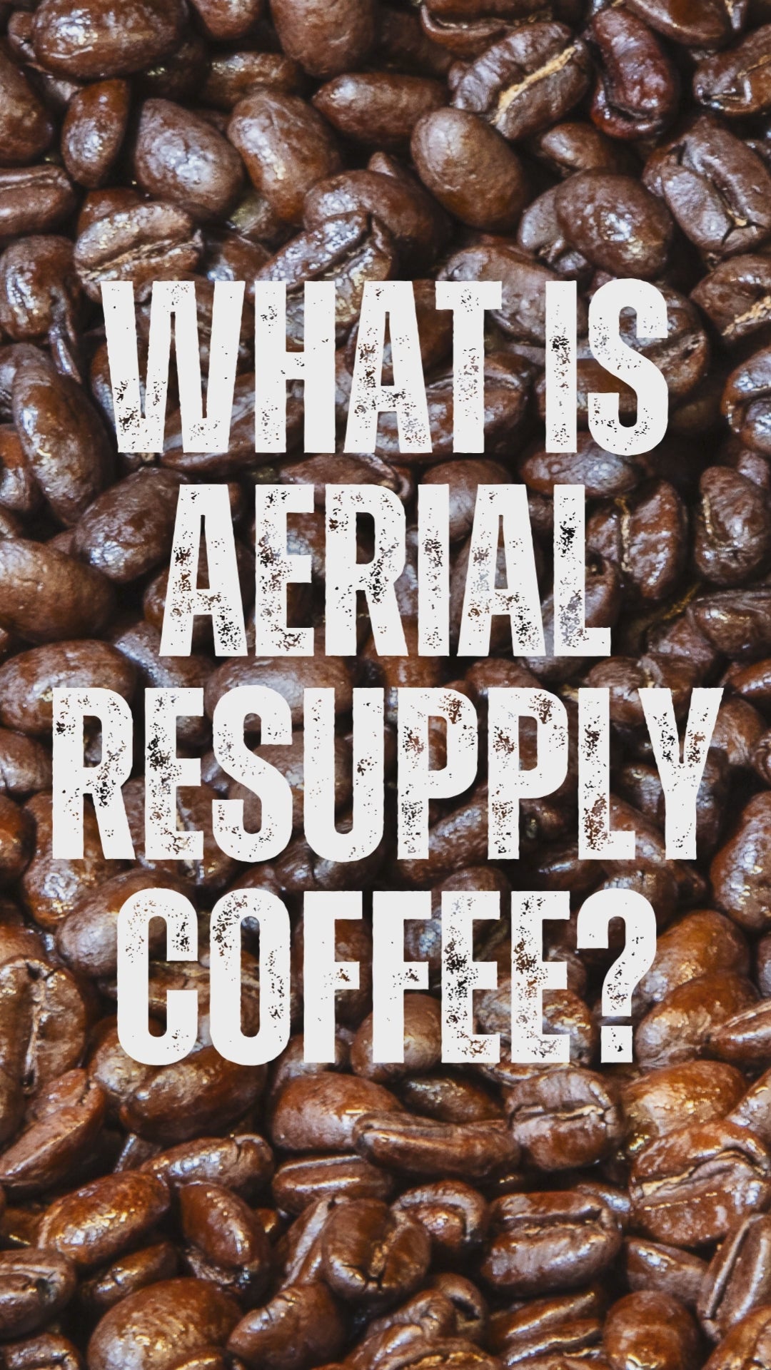 Aerial Resupply Coffee Premium Whole Bean and Ground Coffee. Veteran Owned.