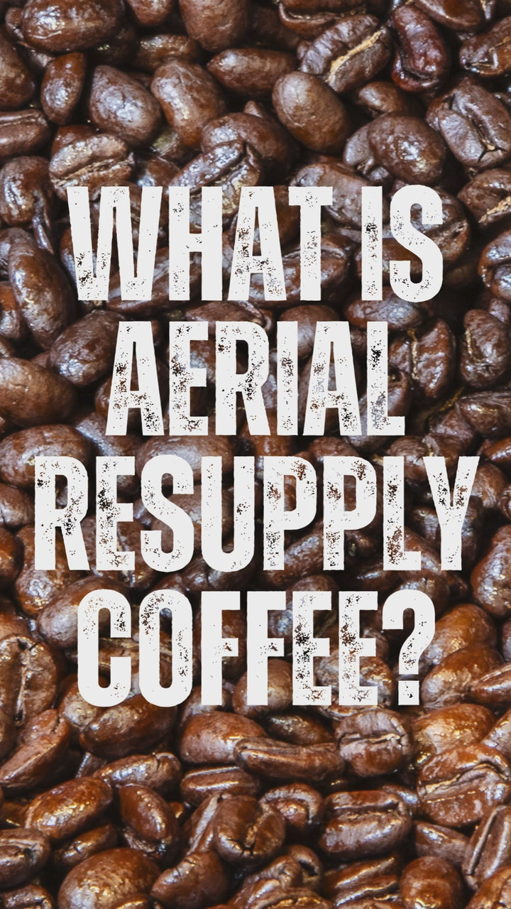 Aerial Resupply Coffee Premium Whole Bean and Ground Coffee. Veteran Owned.