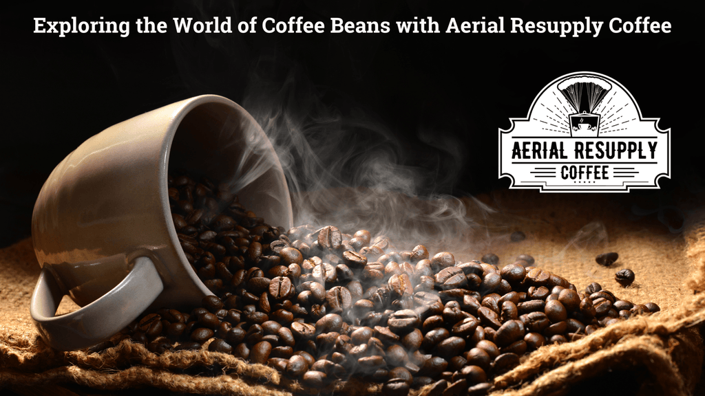 coffee beans, columbia beans, robusta beans, aerial resupply coffee