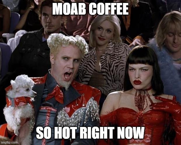 MOAB Coffee Meme from Aerial Resupply Coffee
