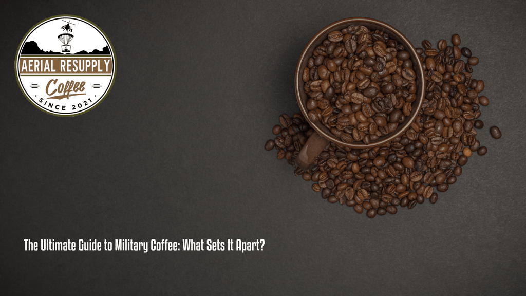 coffee beans, robusta beans, columbian beans, coffee, military coffee, army coffee, military, Aerial Resupply coffee