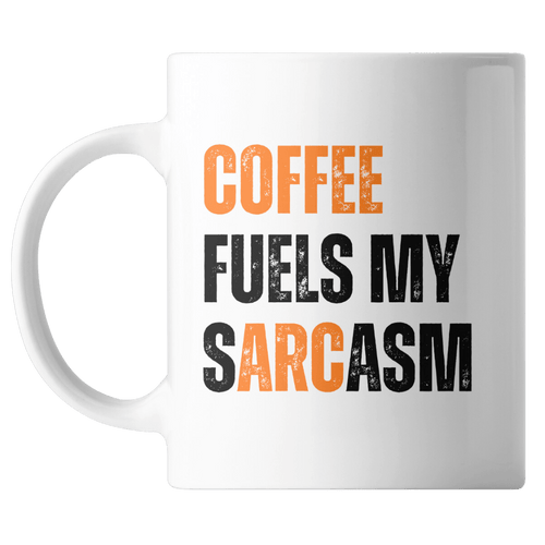 Coffee Fuels My Sarcasm 15 ounce mug