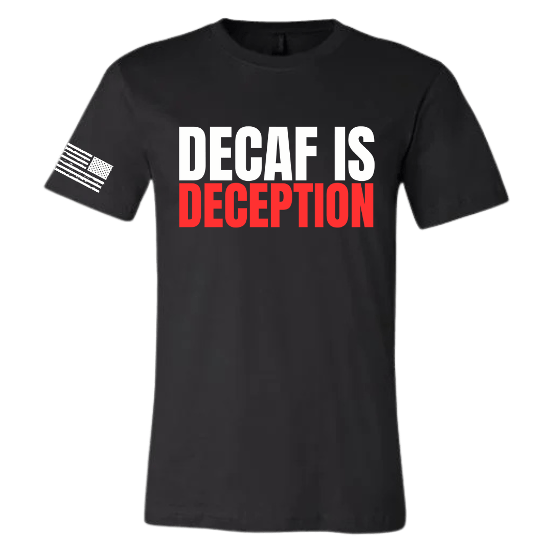 Black t-shirt with 'DECAF IS DECEPTION' text on a white background