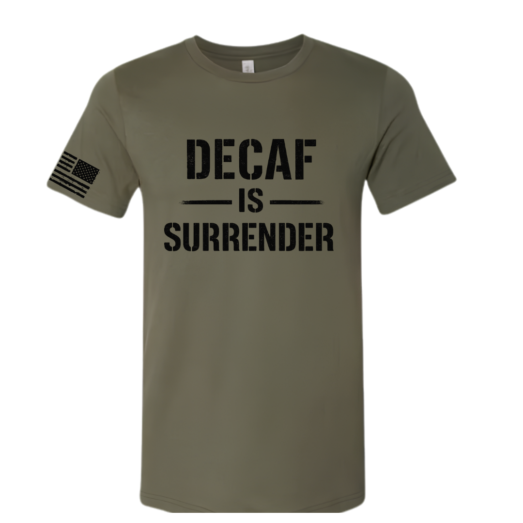 Decaf is Surrender T-Shirt