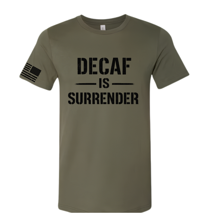Decaf is Surrender T-Shirt