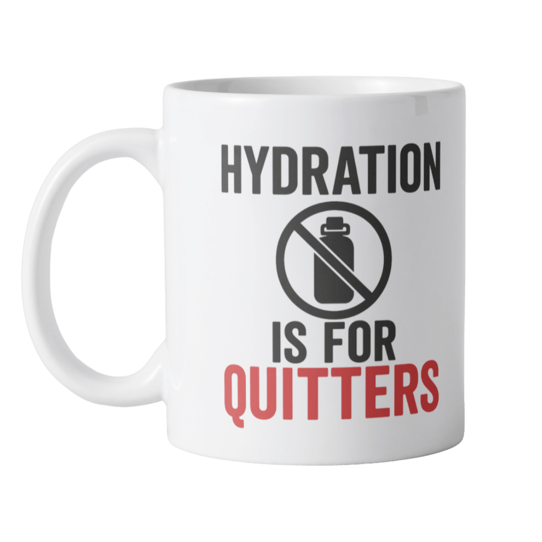 Hydration is for quitters text on mug angle