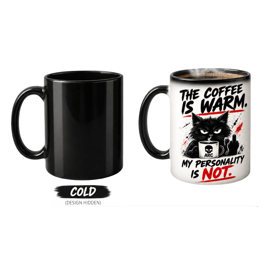 The Coffee Is Warm My Personality Is Not color changing mug, black when cold and design revealed when hot