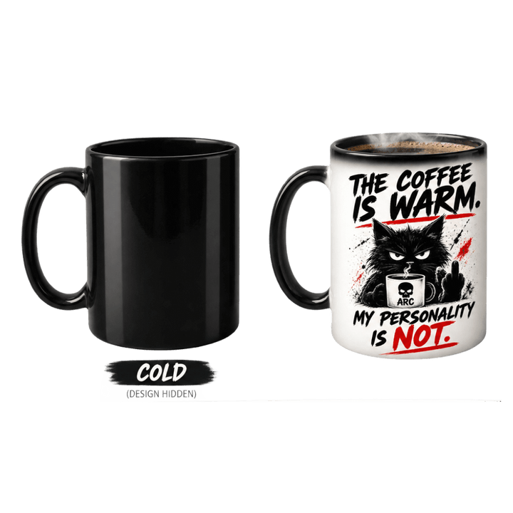 The Coffee Is Warm My Personality Is Not color changing mug, black when cold and design revealed when hot
