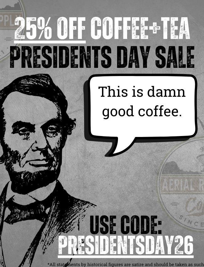 Promotional poster for a Presidents Day sale with a historical figure and coffee-themed text.