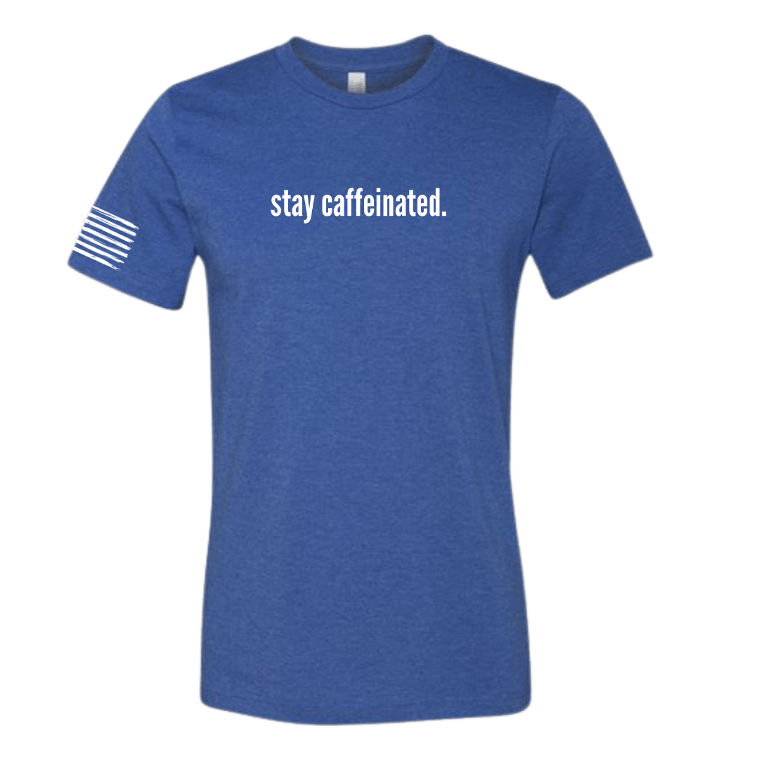 Stay Caffeinated T-Shirt