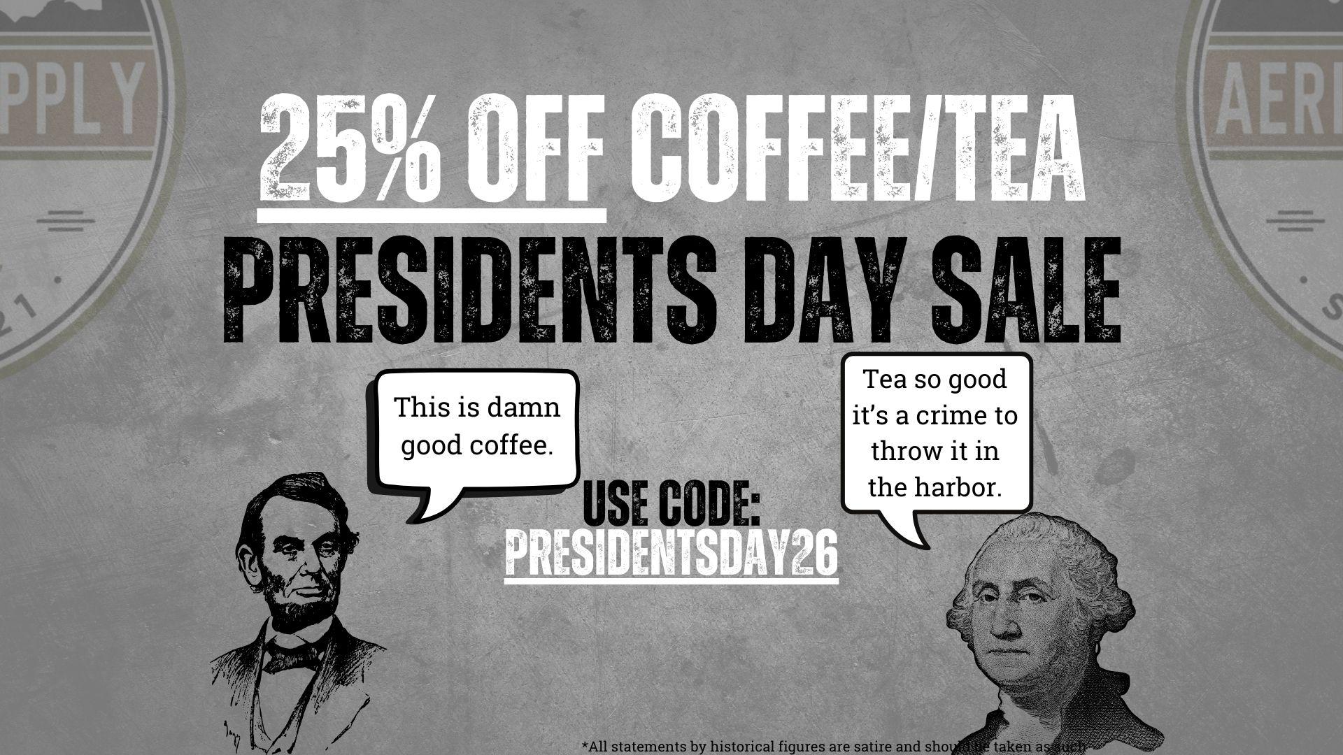 Promotional graphic for a Presidents Day sale with historical figures and coffee/tea jokes.
