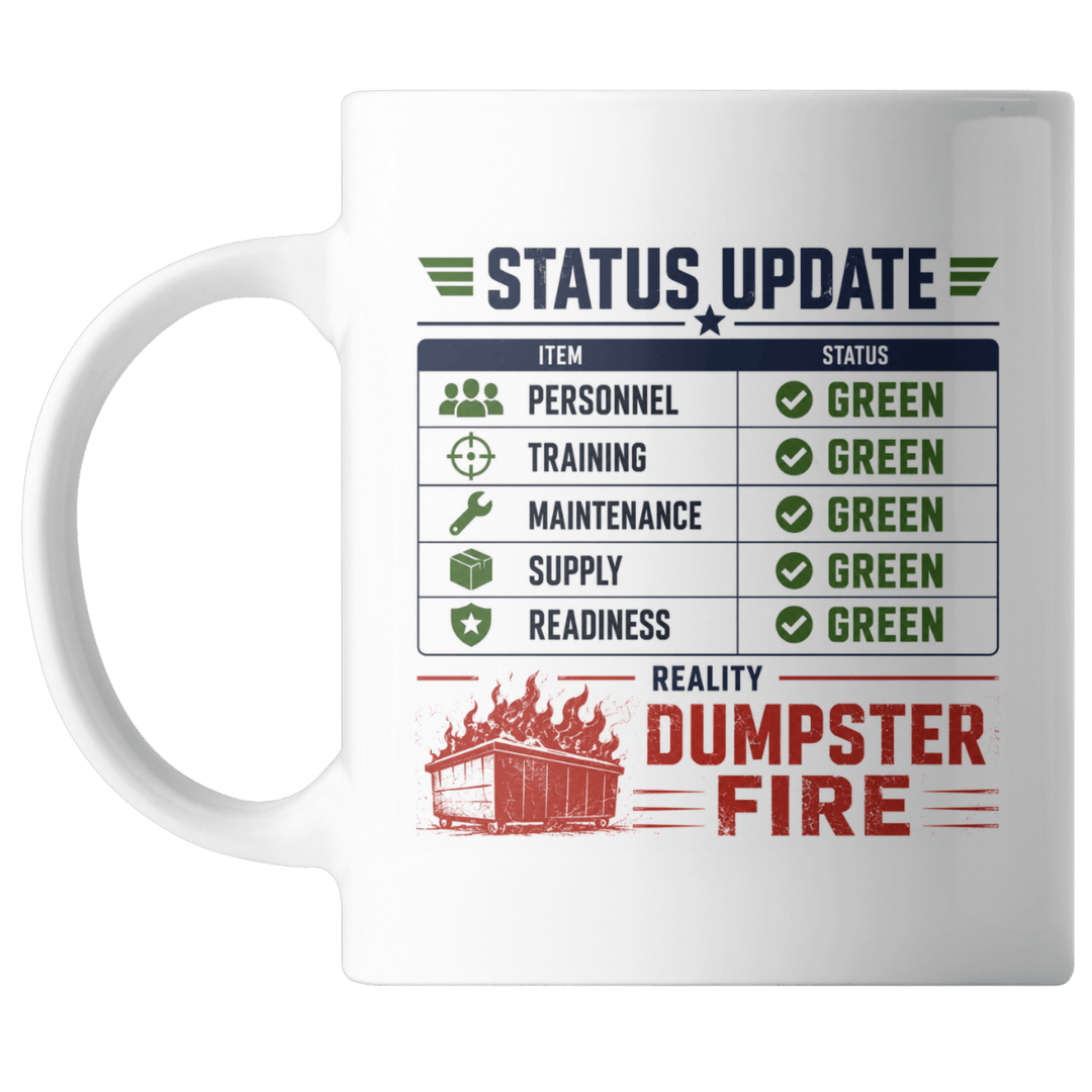 White 15 ounce ceramic mug printed with a status update chart reading all green and reality dumpster fire